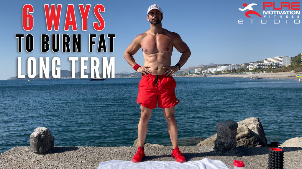 6 Ways To Burn Fat Long Term 1 6 Ways To Burn Fat Long Term