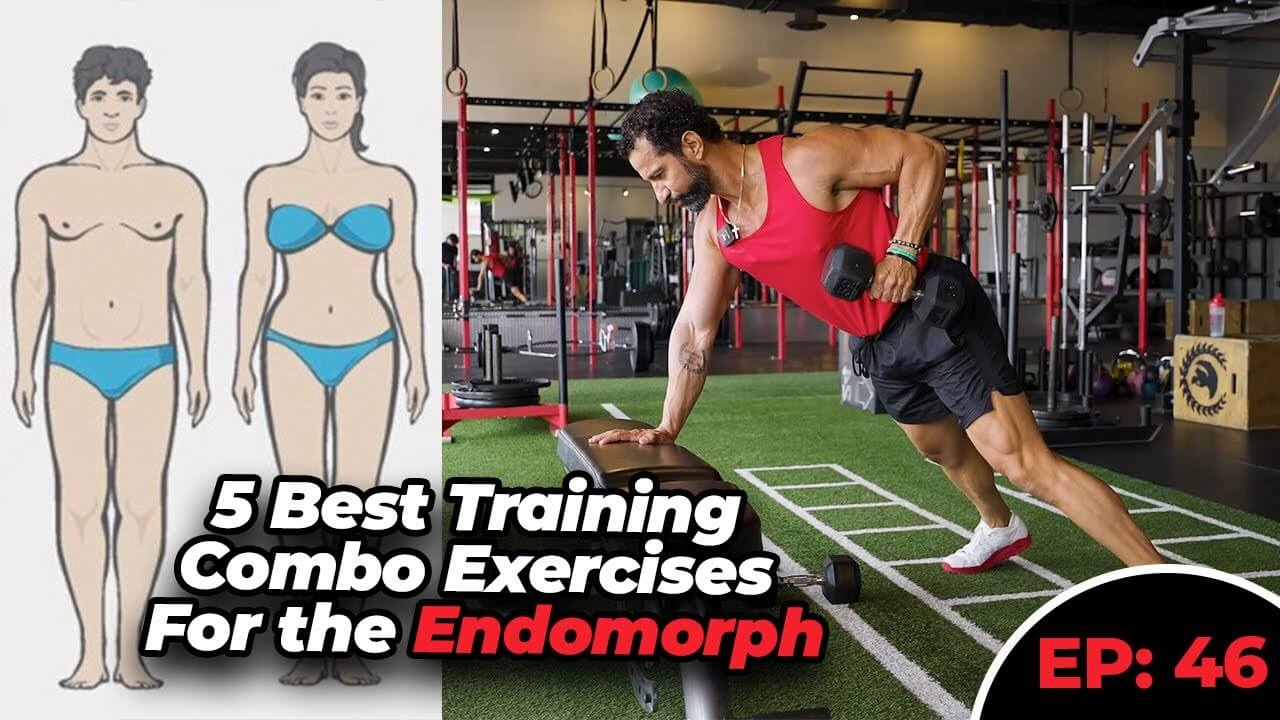 5 Best Endomorph Body Type Workout Ideas for Fat Loss & Muscle Gain | EP46 1 5 Best Training Combos for Endomorphs to Burn Fat and Build Muscle EP46